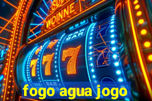 fogo agua jogo